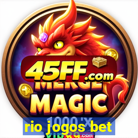 rio jogos bet